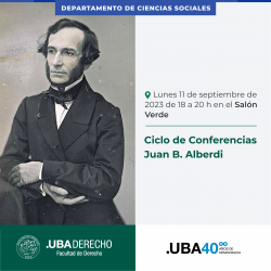 Ciclo de Conferencias Juan B. Alberdi