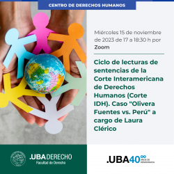 Ciclo de lecturas de sentencias de la Corte Interamericana de Derechos Humanos (Corte IDH). Caso "Olivera Fuentes vs. Perú" a cargo de Laura Clérico