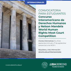 Convocatoria para seleccionar a los/las estudiantes que representarán a la UBA en la Edición 2025 del "Concurso Interamericano de Derechos Humanos" y de la "Nelson Mandela World Human Rights Moot Court Competition"