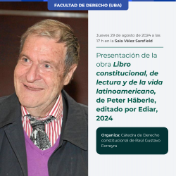 Presentación de la obra <i>Libro constitucional, de lectura y de la vida latinoamericano</i>, de Peter Häberle, editado por Ediar, 2024