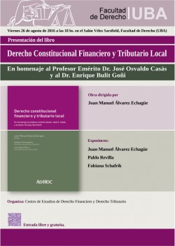 Presentación del libro <i>"Derecho Constitucional Financiero y Tributario Local. En homenaje al Profesor Emérito Dr. José Osvaldo Casás y al Dr. Enrique Bulit Goñi"</i>