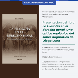 Presentación del libro <i>La filosofía en el derecho penal. Una crítica egológica del saber dogmático</i> de Diego Luna