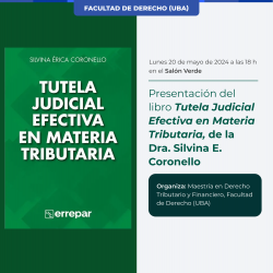 Presentación del libro <i>Tutela Judicial Efectiva en Materia Tributaria</i> de la Dra. Silvina E. Coronello