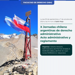 X Jornadas chileno argentinas de derecho administrativo. Acto administrativo y reglamento