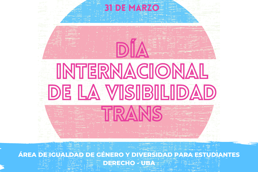 Día Internacional De La Visibilidad Trans Facultad De Derecho Universidad De Buenos Aires 5092