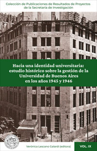 Hacia una identidad universitaria: estudio histórico sobre la gestión de la Universidad de Buenos Aires en los años 1945 y 1946
