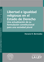 Libertad e igualdad religiosas en el Estado de Derecho, Horacio Bermúdez