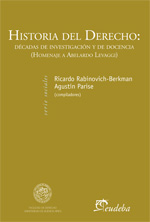 Historia del Derecho: décadas de investigación y docencia. Homenaje a Abelardo Levaggi, de Ricardo Rabinovich-Berkman