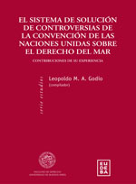 El sistema de solución de controversias de la convención de las Naciones Unidas sobre el Derecho del Mar, por Leopoldo M. A. Godio (compilador)