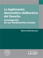 La legitimación democrático-deliberativa del Derecho, de María Emilia Barreyro