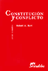 Tapa del libro Constitución y Conflicto, Robert BURT